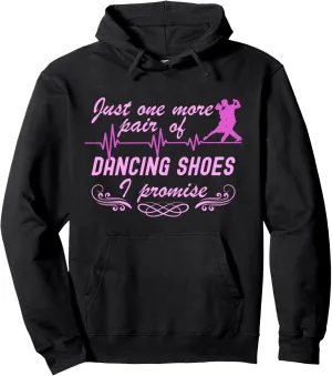 One More Pair Of Dancing Shoes Ballroom Dance Pullover Hoodie