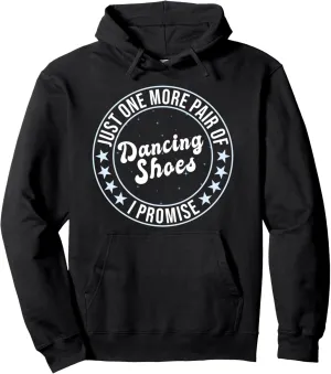 One More Pair Of Dancing Shoes Funny Ballroom Pullover Hoodie